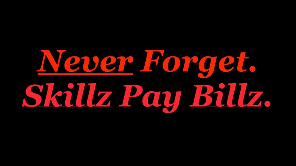 Never Forget Skillz Pay Billz