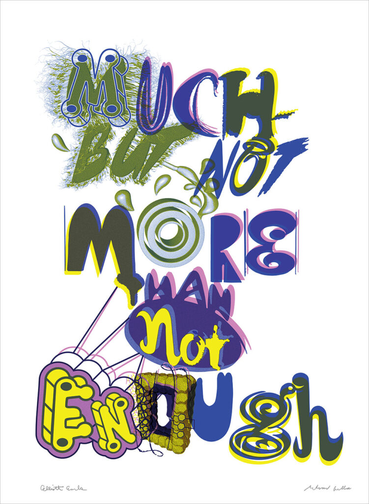 “Much But Not More Than Not Enough. 2017” by Elliott Earls and Ed Fella